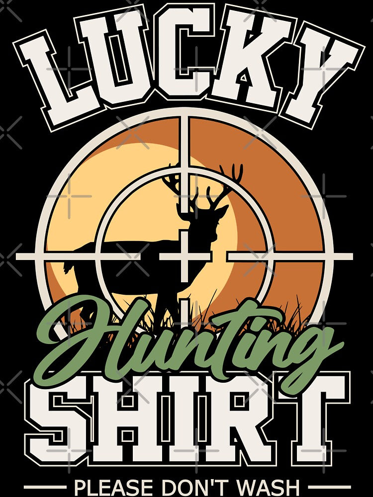 Lucky Hunting Shirt Funny Deer Hunter by pixeljamz