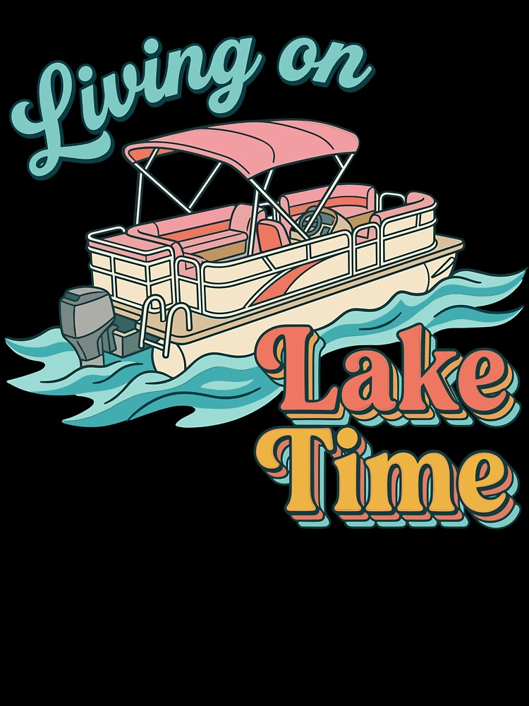 Living On Lake Time Retro Pontoon Boat by KroghDs
