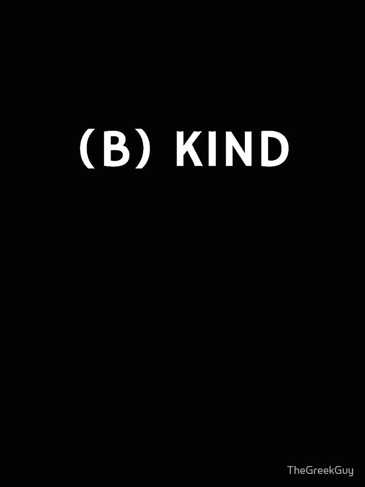Be Kind Positivity Kindness Anti Bullying by TheGreekGuy