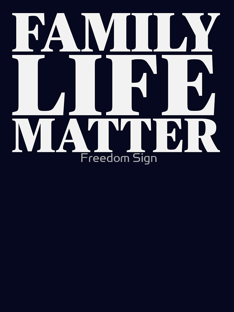 Family Lives Matter by Freedom Sign
