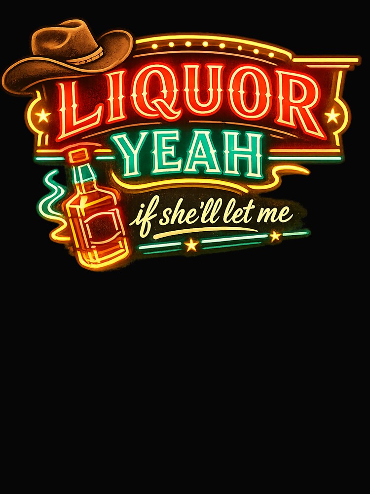Liquor Yeah Neon Country by FrameFlow