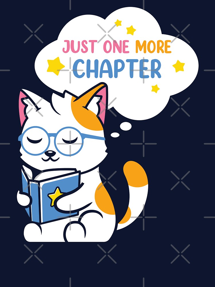 Just One More Chapter - Book Lover Cat by S Cube Design