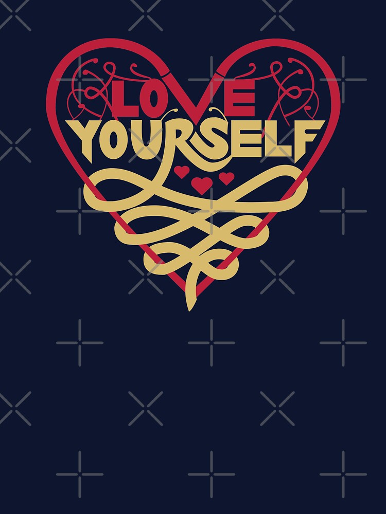 Love Yourself - Non-White Background by TFUmerchandise