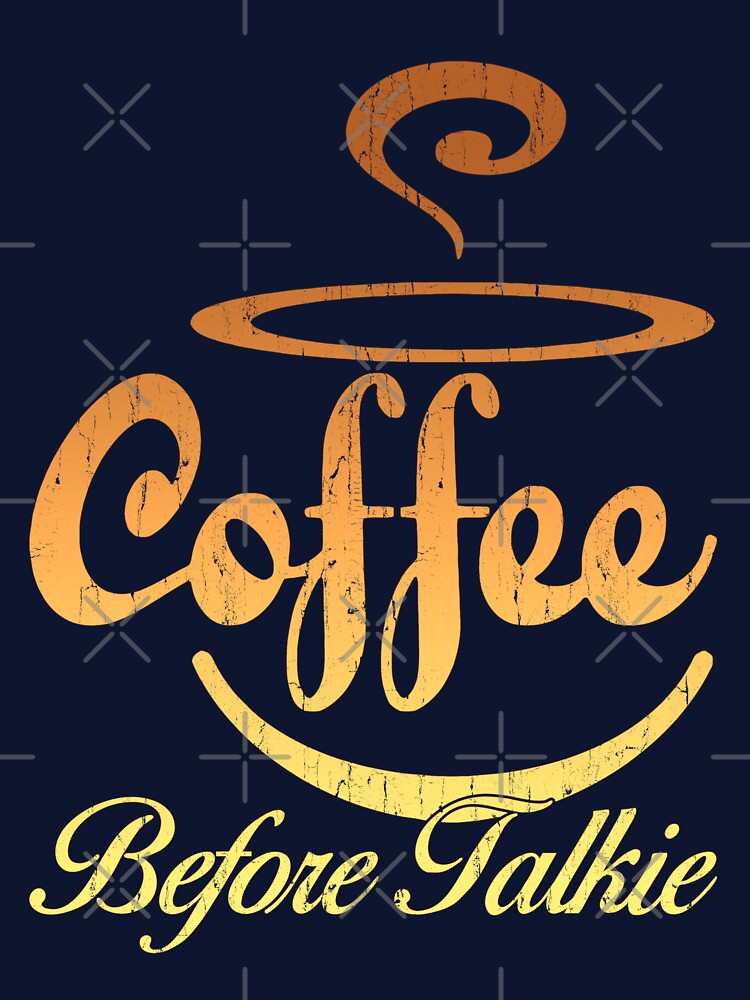 Funny Coffee Saying, Coffee Before Talkie, Coffee Lover, Coffee Addict by Deano's Designs