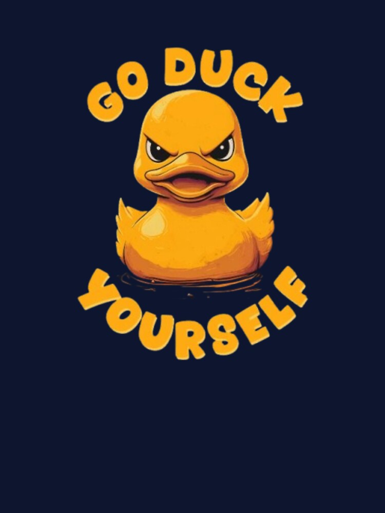 go duck yourself by CanvasRebel