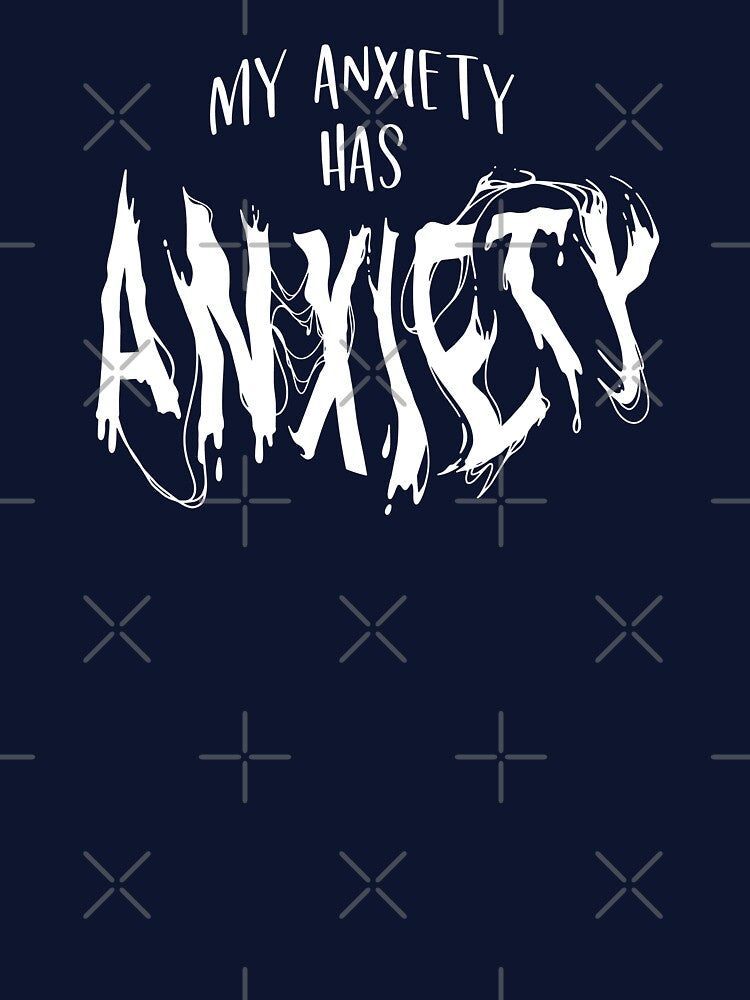 My Anxiety Has Anxiety White Text by inspiredalike