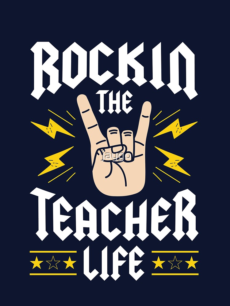 Rockin The Teacher Life by jaygo