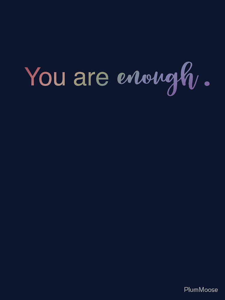 You Are Enough Rainbow by PlumMoose