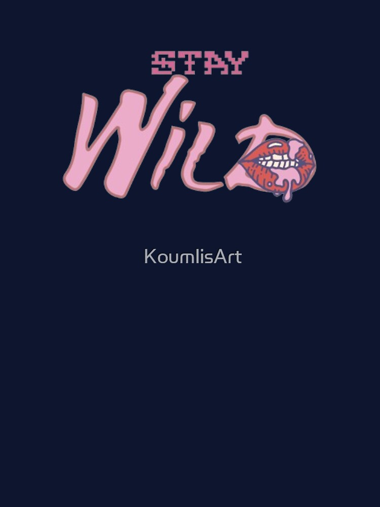 Stay Wild / Red Lips by KoumlisArt