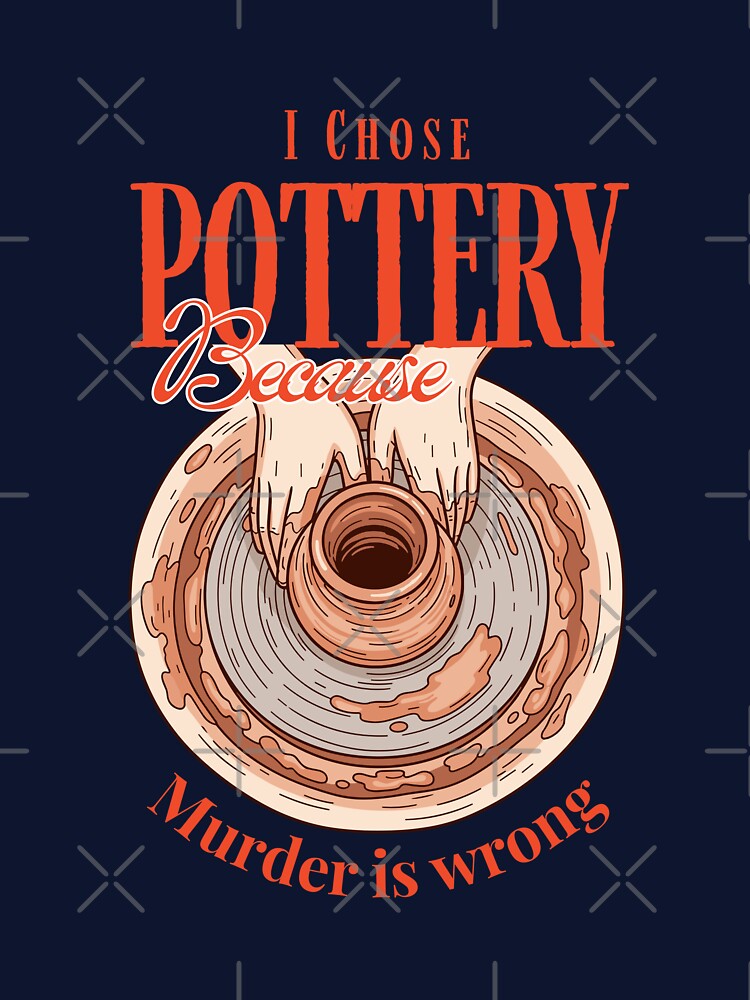 I chose pottery because murder is wrong| Pottery Lovers by EmotionArt