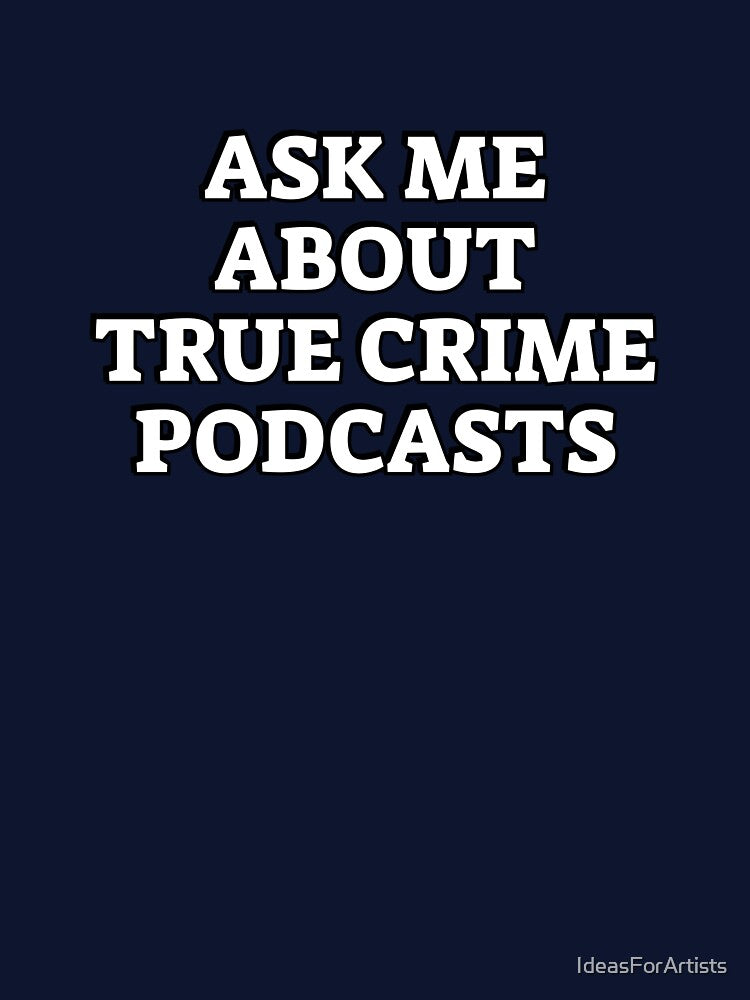 True Crime Podcast Funny by Inspirationmotivation