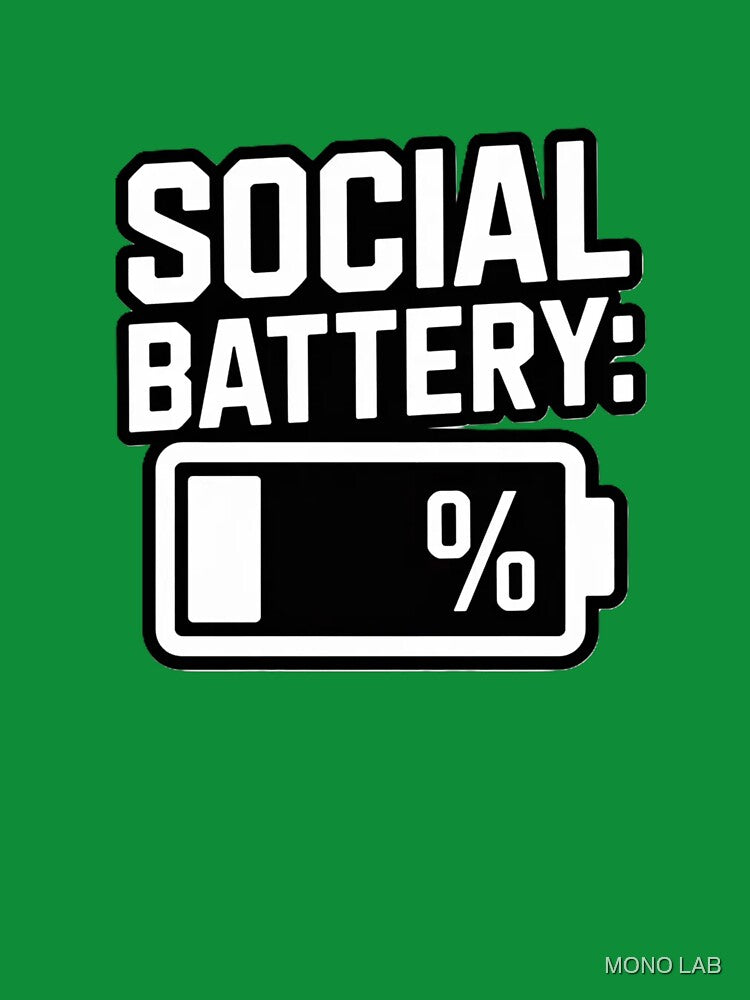 Social battery: 0% by MONO LAB