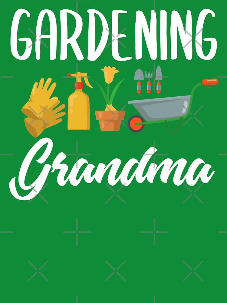 Gardening Grandma Funny Gardener Garden Plant Enthusiast by tshirtexpressiv