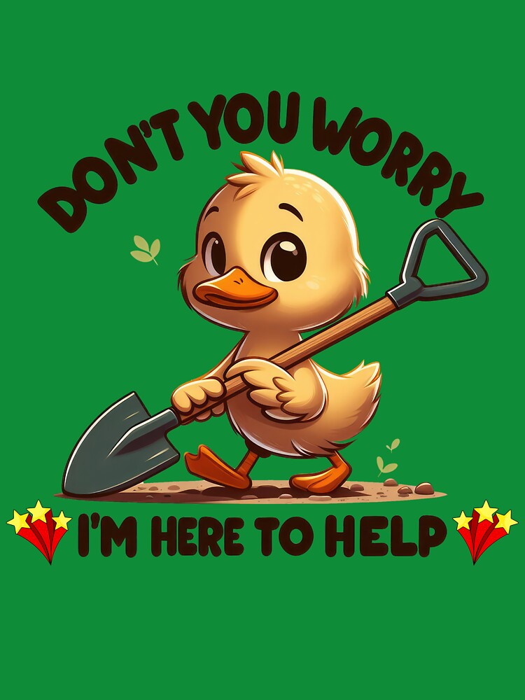 Helper Duck: 'Don't Worry, I'm Here to Help' - Cute and Funny Duck Design by Ali Doodles