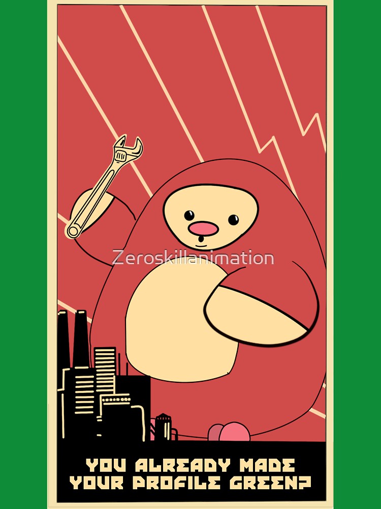 You already made your profile green propaganda-like poster by Zeroskillanimation