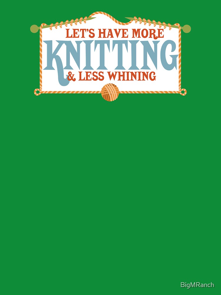 more knitting less whining knitting needles by BigMRanch