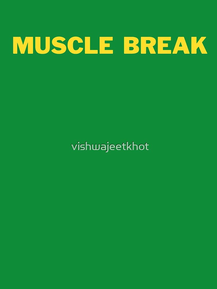 MUSCLE BREAK by vishwajeetkhot