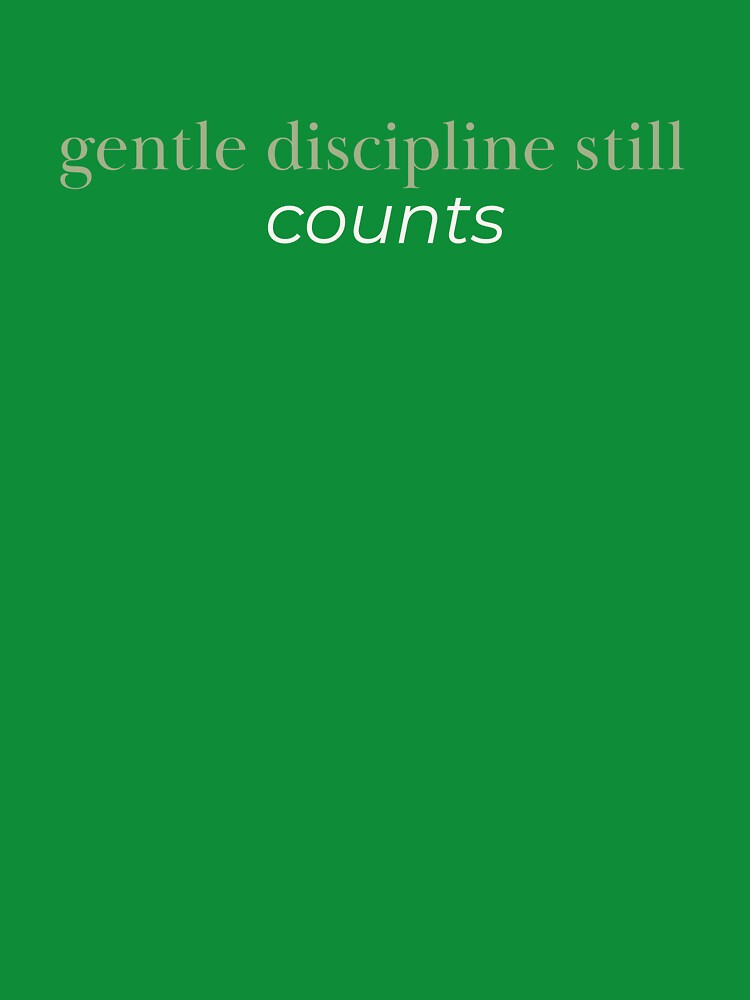 Gentle Discipline Still Counts - Growth Mindset Mental Health by GentleBecoming
