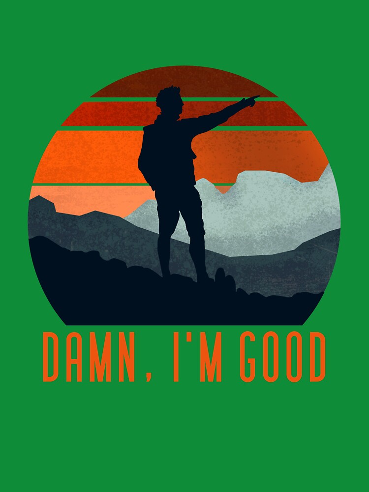 Damn, I'm good by Oddsy Lab