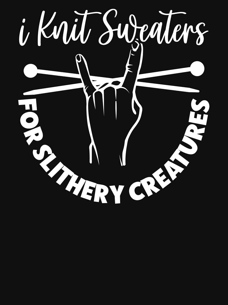 I Knit Sweaters for Slithery Creatures Best Knitting Mom Crocheting Creatures by MotivaChic