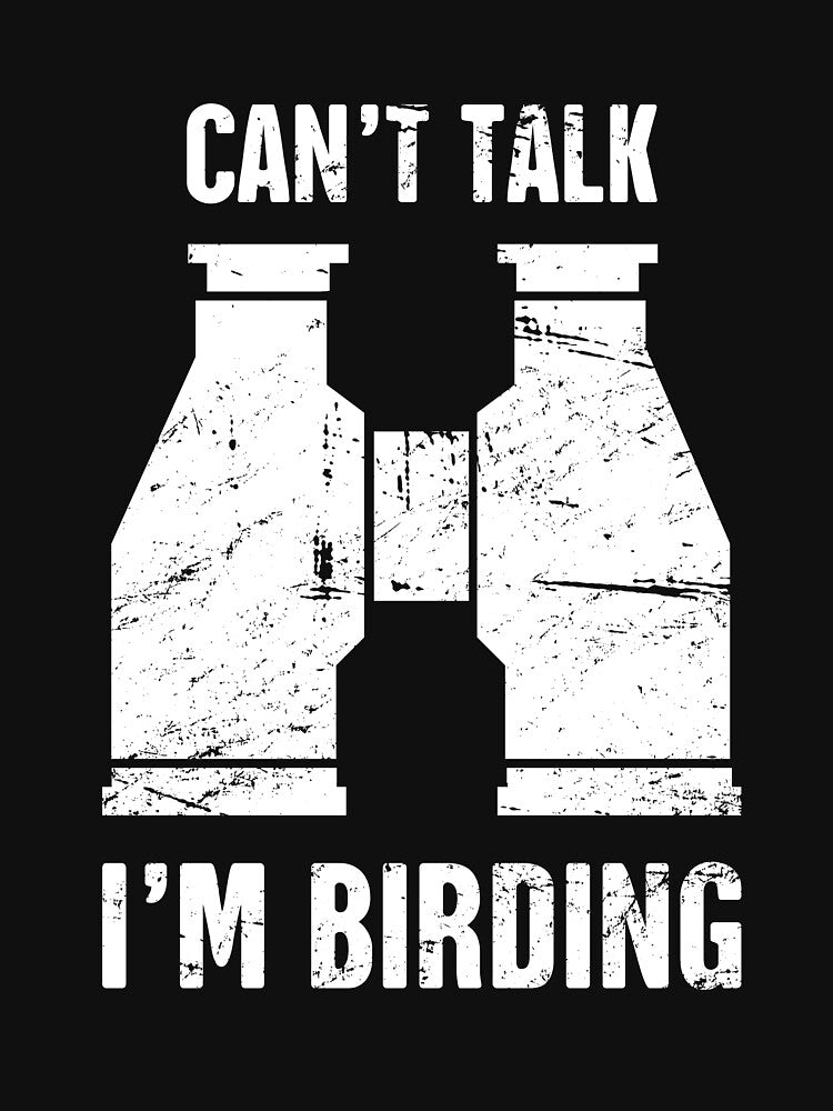 Can't Talk, I'm Birding | Bird Watching by Jam Jar