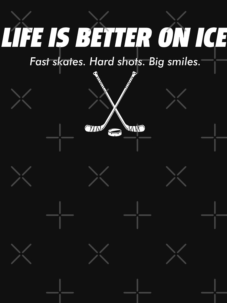 Life Is Better On Ice Hockey by BallerTeeShop