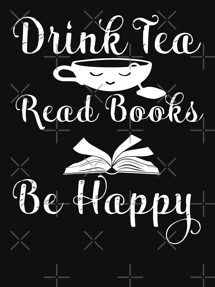 Drink Tea Read Books Be Happy, by Soul-Inspirer