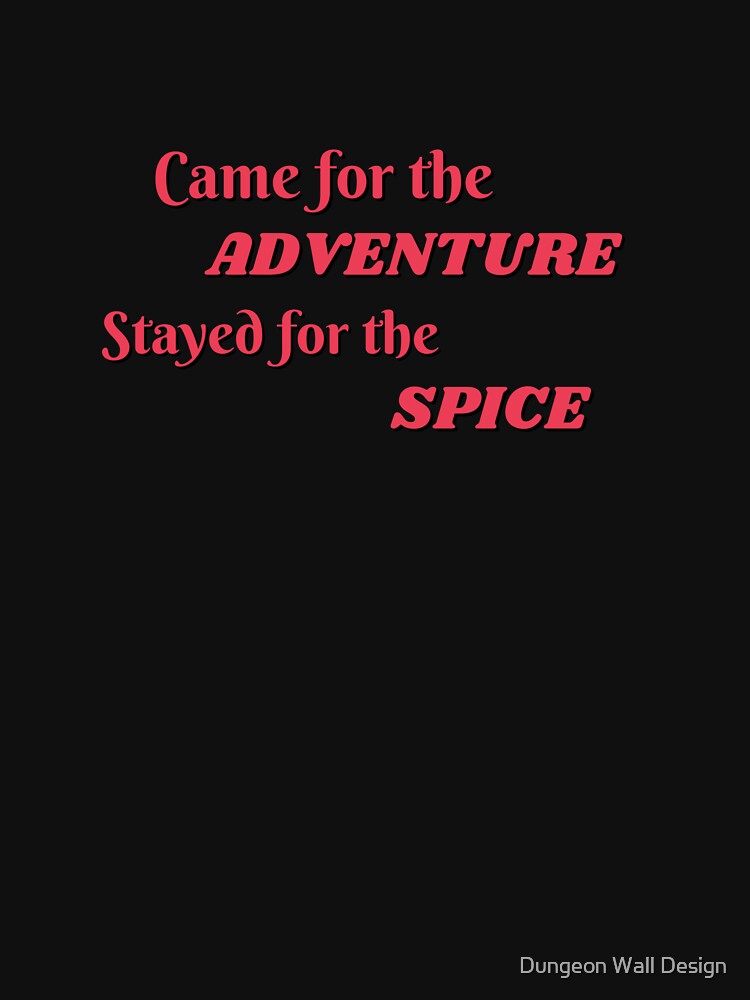 Came for the Adventure, Stayed for the Spice by Dungeon Wall Design
