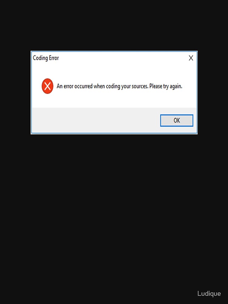 Windows Error when coding **** by Ludique