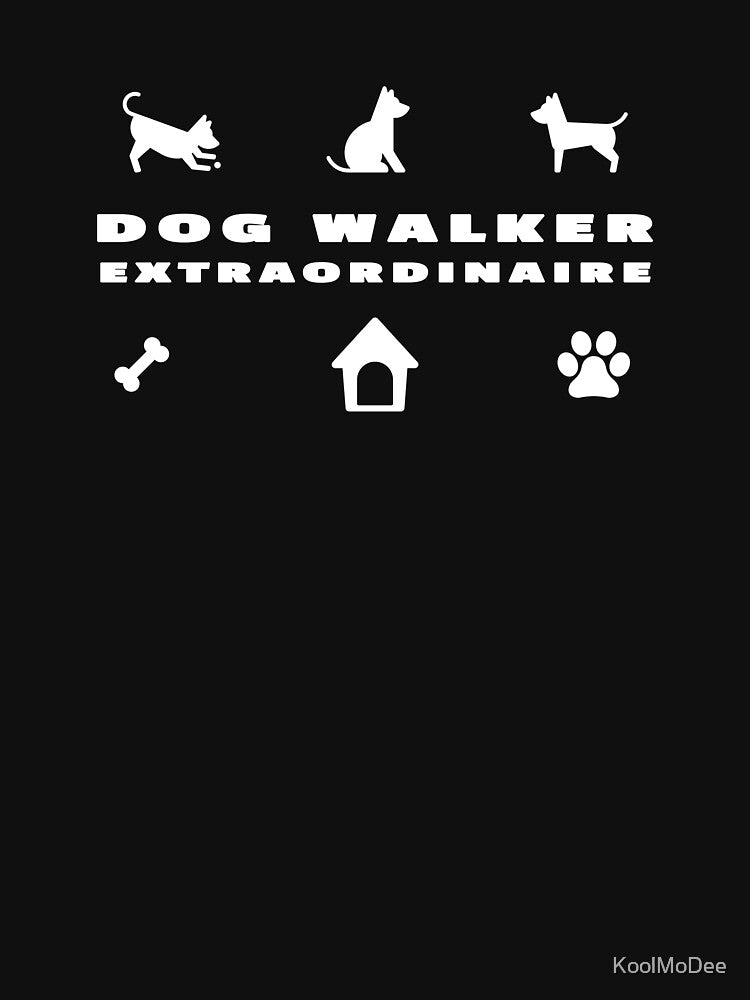 Dog Walker Extraordinaire - Doggo Worker Design by KoolMoDee