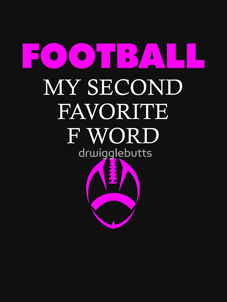 Funny Football Mom Design Second Favorite by drwigglebutts