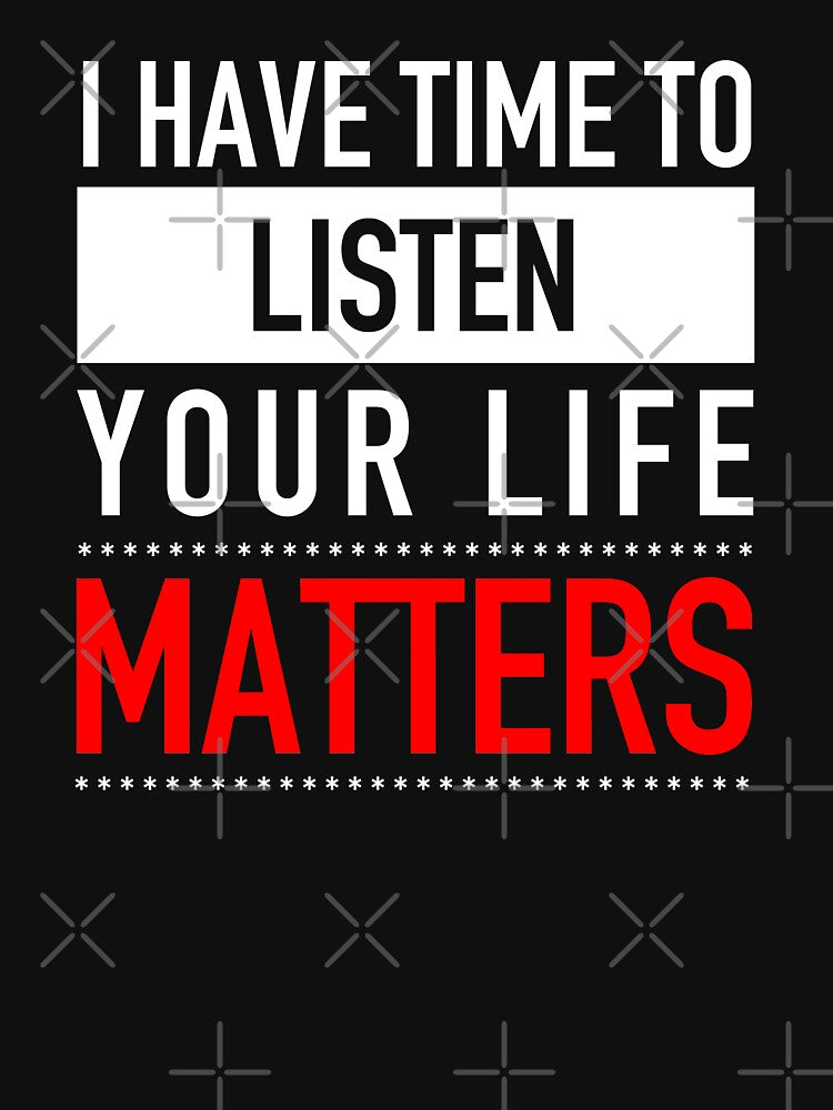 I have Time To Listen - Your Life Matters by JukeLox