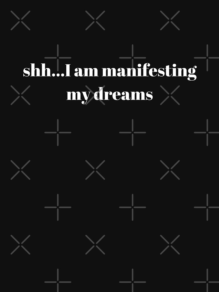 shh, I am Manifesting My dreams | Manifestation & Law of Attraction| Inspiring Quotes by Highon444