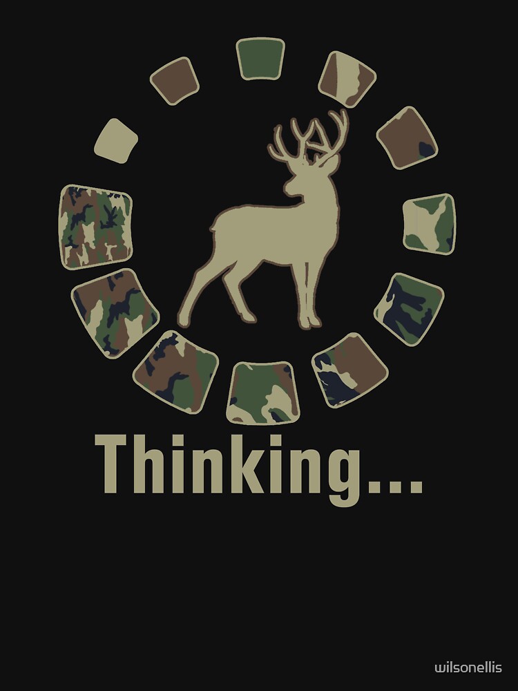 Funny Deer Hunting Thinking Camo by wilsonellis