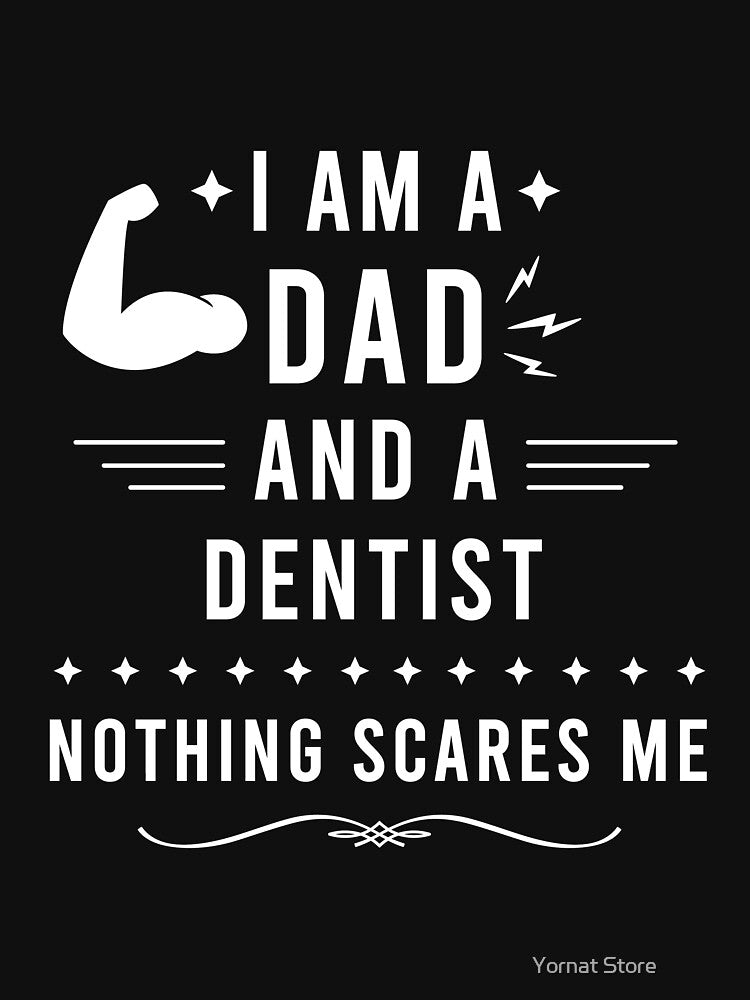 I Am a Dad and a Dentist Nothing Scares Me, Dentist Dad Gift by Yornat Store ⭐⭐⭐⭐⭐