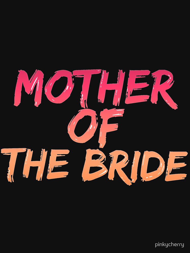 Simply The Best Bride For Bachelorette Party : Mother Of The Bride by pinkycherry