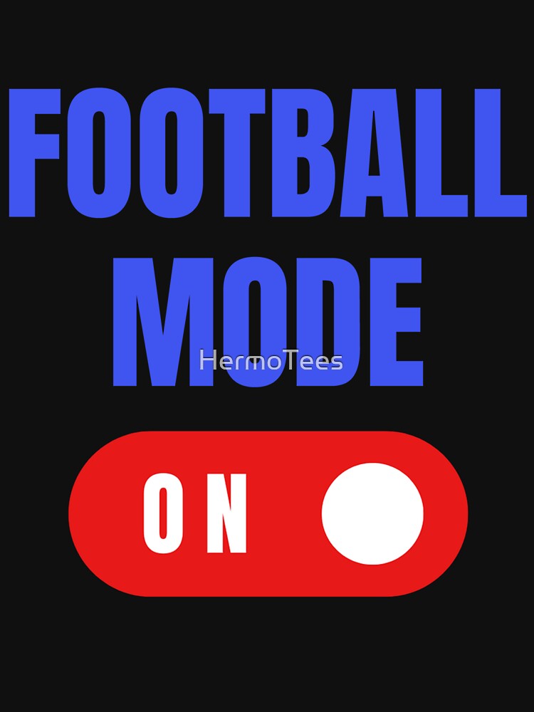 Football Mode On, Football Lover Gift, Football Fan Gift, Game Day by HermoTees