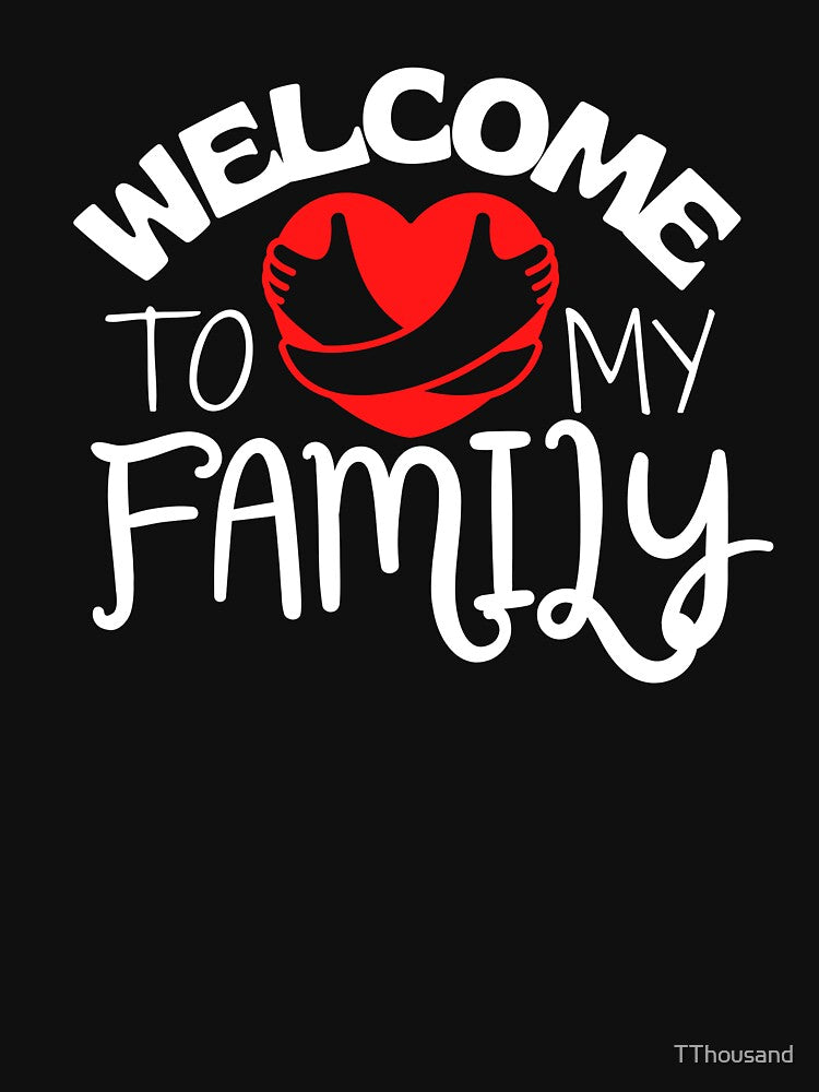 welcome to my family by TThousand