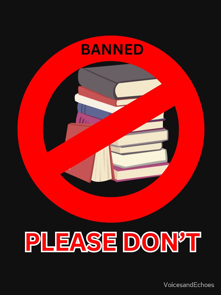 BANNED PLEASE DON'T by VoicesandEchoes