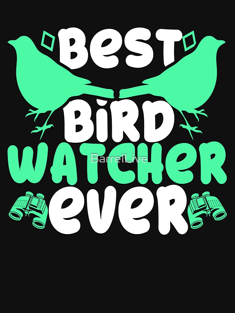 Best Bird Watcher Ever Nature Lover Gift Idea by BarrelLive