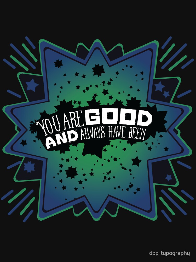 You are good [Aurora Star] by deadbeatprince-typography