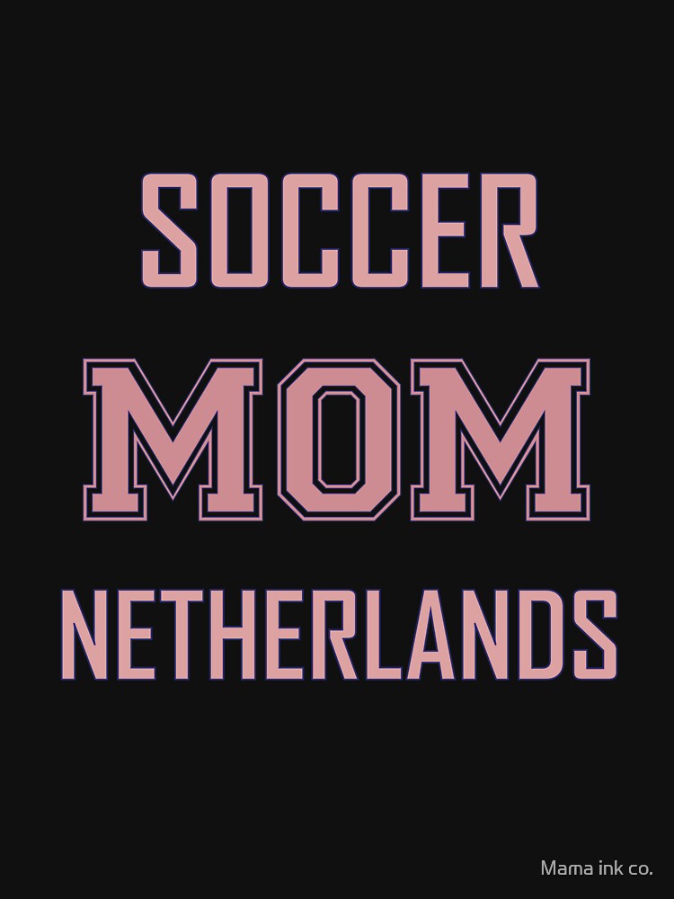 Proud NETHERLANDS Mom Soccer World Cup USA T-Shirt 2026 | Gift for Mom | Soccer Life Shirt by Mama ink co.