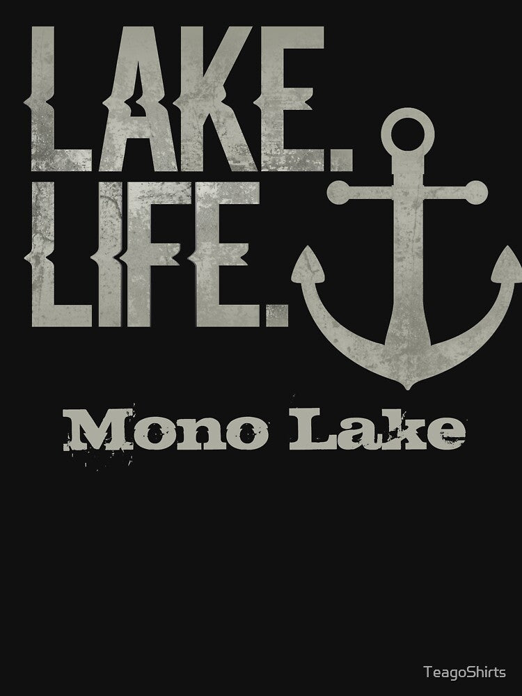 Mono Lake California Lake Life Nautical Themed with Anchor by TeagoShirts