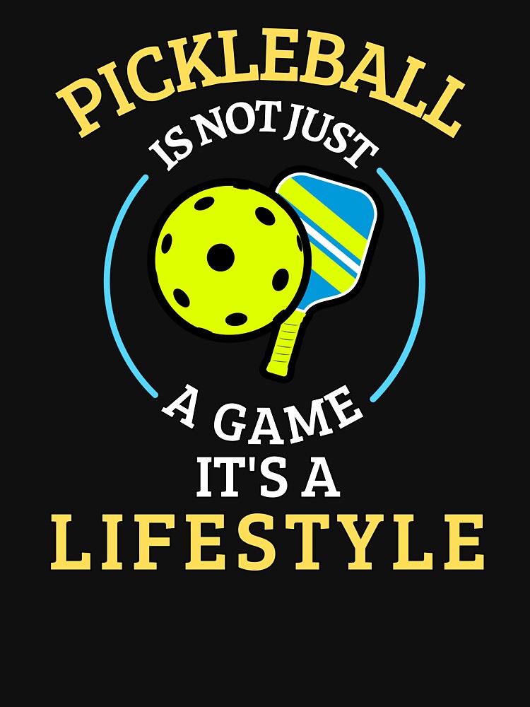 Pickleball is not a game it's a lifestyle by greenbluearts