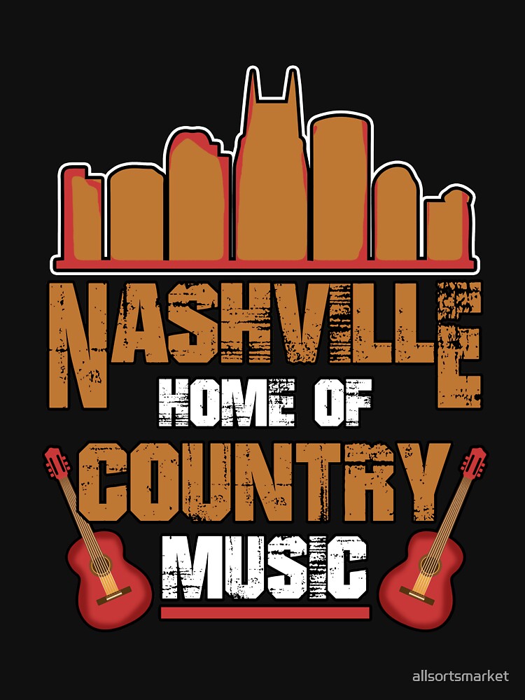 Nashville Home Of Country Music Mens Womens Music by allsortsmarket