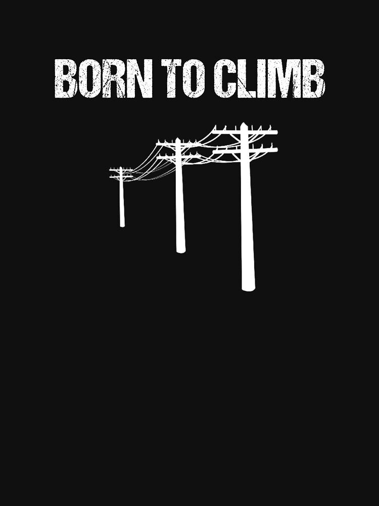 Gifts for Lineman Born to Climb Design by RozWatts