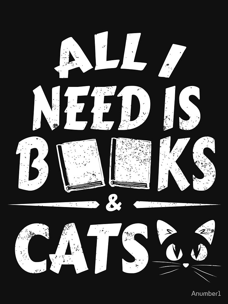 All I Need Is Books And Cats T-Shirt Book Lover Gift by Anumber1