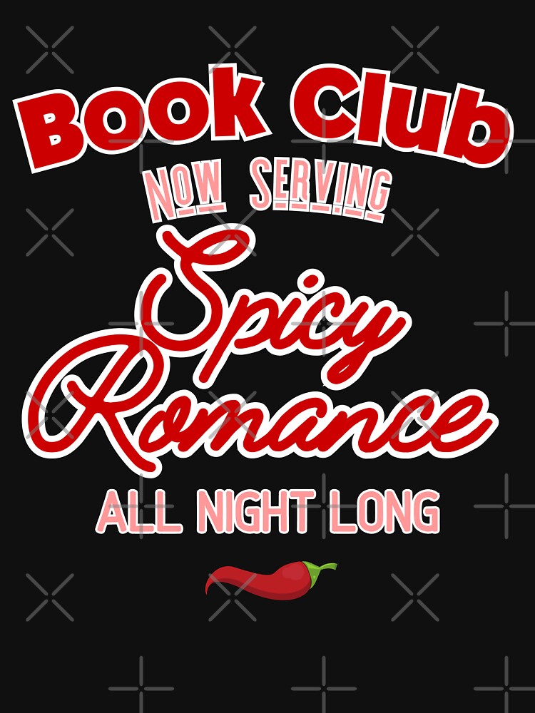 “Book Club Now Serving Spicy Romance All Night Long” Typography – Romance Reader Design by WolfBirdDesigns