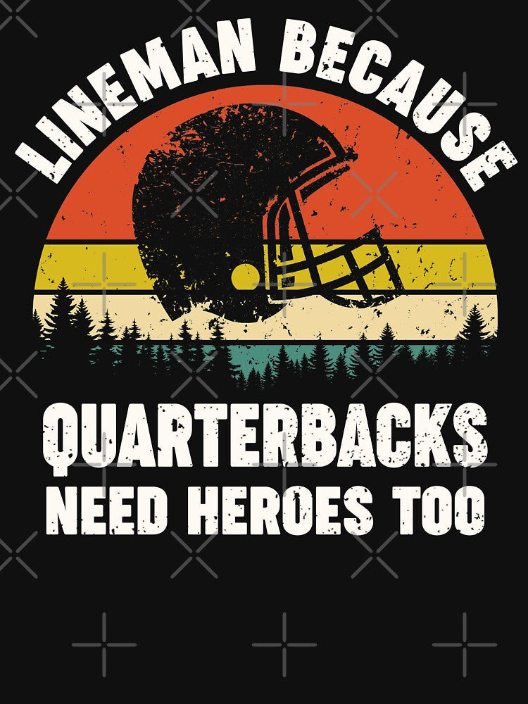 Football Offensive Lineman funny retro lineman because quarterbacks need heroes too by Majesticoo