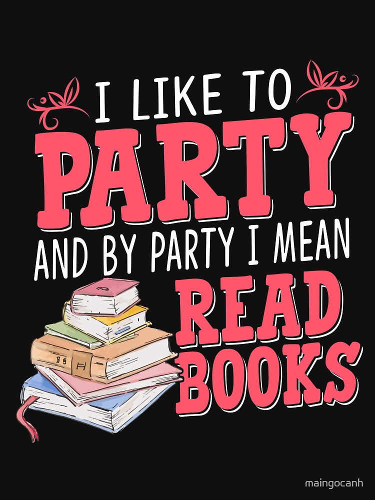 Funny Gift For Book Lovers. Trending T-Shirt For Reader by maingocanh
